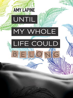 cover image of Until My Whole Life Could Belong